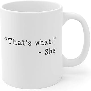 مج قهوة ظريف مطبوع بعبارة «That's What She Said» للمكتب وهدايا الام والاب والاصدقاء في عيد الميلاد والكريسماس من 2 اي ام تي، 11 اونصة، ابيض، بورسلين