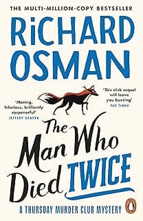 The Man Who Died Twice: (The Thursday Murder Club 2)